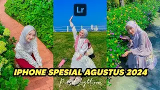 FREE 50+ PRESET LIGHTROOM | IPHONE SPESIAL AGUSTUS 2024 | LIGHTROOM TUTORIAL