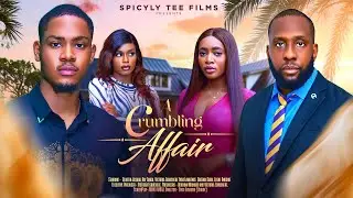 A CRUMBLING AFFAIR - CLINTON JOSHUA, RAY EMODI, VICTORIA EGBUCHERE, LYDIA latest 2024 nigerian movie