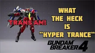 Let’s Yap! How to best use Hyper Trance! What stacks and what stinks? | Gundam Breaker 4