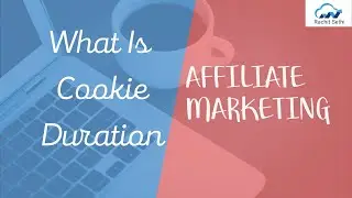 What Is Cookie Duration In Affiliate Marketing - How long Affiliate links last