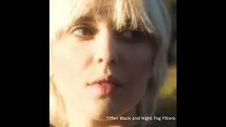Dive in the Art of Creation With Tiffen Black Fog and Night Fog Filters