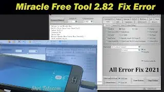 Miracle Free Tool 2.82 All Fix Error 2021_Shri Telecom