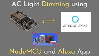 AC Light Dimming using NodeMCU and Amazon Alexa