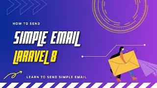 Sending Email in Laravel  From Scratch