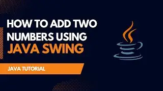 How to Add Two Numbers using Java Swing | Java GUI | Java Programming Tutorial