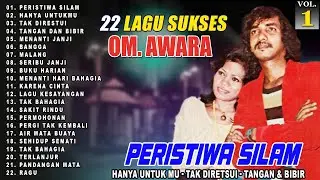 22 Lagu Sukses OM. Awara Vol. 1 | Peristiwa Silam | Hanya Untukmu | Tak Direstui