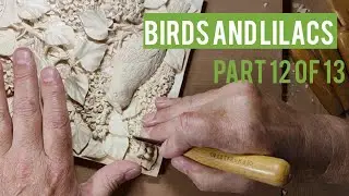 Birds and Lilacs. Woodcarving: Full process, part 12 of 13