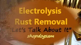 Electrolysis Rust Removal 