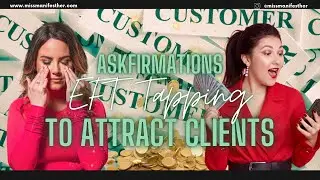 CLIENT MAGNET 🧲 EFT Tapping with Askfirmations ✨ MANIFEST CUSTOMERS 🤑 It is DONE! ✅