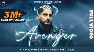 Gurnam Bhullar: Avenger | Mxrci | Roopi Gill | Diamondstar Worldwide | Parinda Paar Geyaa: 24 Nov