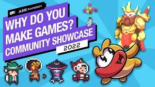 Why Do You Make Indie Games? An Ask Gamedev Community Showcase [2022]