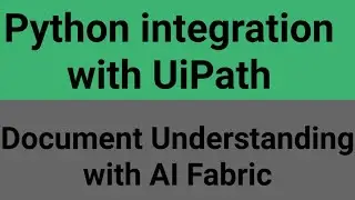 Python integration with UiPath | Document Understanding with AI Fabric