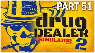 Drug Dealer Simulator 2 Walkthrough Part 51: The Super Mega Grind Starts