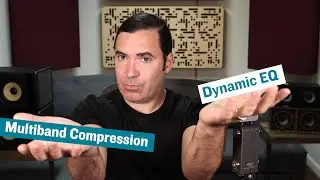 Multiband Compression vs. Dynamic EQ: Whats the Difference?