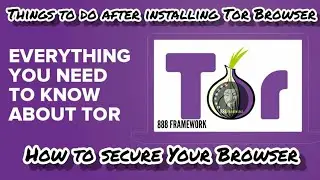 Things To Do After Installing TOR | Browser || How to Secure Your Browser.