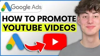 How To Promote YouTube Videos with GoogleAds (2024 Tutorial)