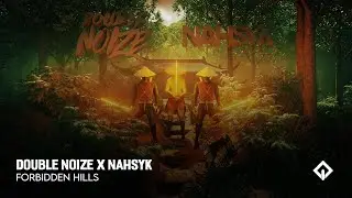 Double Noize x NAHSYK - Forbidden Hills | RioX Release