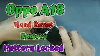 Oppo A18 (CPH2591) Hard Reset | Forgot Pattern,Password.Pin Locked.