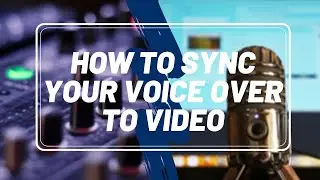 Syncing Audio to Video Tutorial