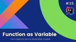 The Complete Kotlin Course #35- Function As Variable  - Kotlin Tutorials  for Beginners