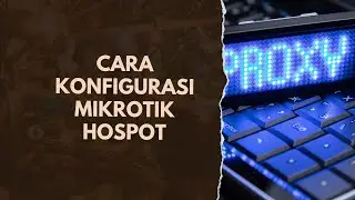 Cara Konfigurasi Mikrotik Hotspot