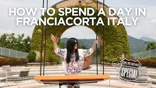 How To Spend A Day In Franciacorta Italy