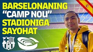 BARSELONAning CAMP NOU stadioniga O'ZBEKCHA sayohat! | Bordim, ko'rdim - Vlog 