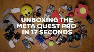 Unboxing The Meta Quest Pro in 17 Seconds