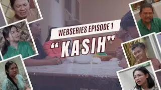 KASIH | Webseries Episode 1