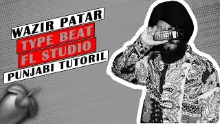 WAZIR PATAR Type Beat Tutorial In Punjab On FL Studio By Karamveer Saini |