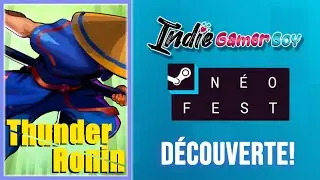 IndieGamerBoy x Steam NeoFest Juin 2024 - THUNDER RONIN