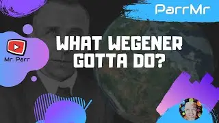 What Alfred Wegener Gotta Do?