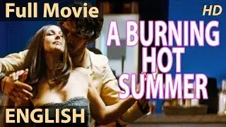 That Burning Summer - Hollywood Movie In English | English Movies | Superhit Hollywood Full Movies