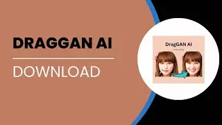 How To Download DragGan AI