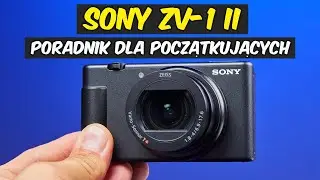 Najlepsze Ustawienia Filmowania Sony ZV-1 II. Poradnik Dla Początkujących. Domowe Studio Nagraniowe