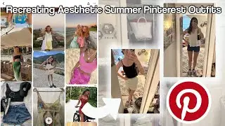 Recreating Aesthetic Summer Pinterest Outfits!!