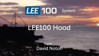 LEE Filters - LEE100 Hood  - with David Noton