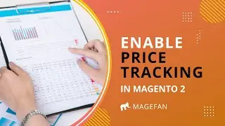 How to Enable Price Tracking in Magento 2?- Omnibus Prices