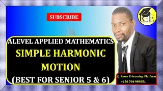 039 – ALEVEL APPLIED MATHEMATICS| SIMPLE HARMONIC MOTION (MECHANICS)| FOR SENIOR 5 & 6