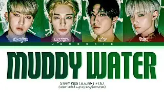 STRAY KIDS Muddy Water Lyrics (Color Coded Lyrics)