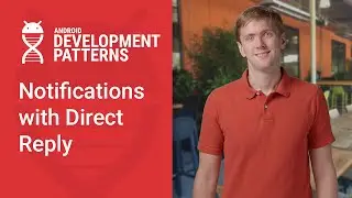 Notifications with Direct Reply (Android Development Patterns S3 Ep 4)