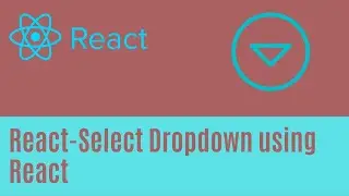 How to Create a React Dropdown | DropdownList Using React-Select