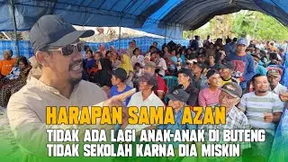 HARAPAN SAMA AZAN | TIDAK ADA LAGI ANAK-ANAK DI BUTENG TIDAK SEKOLAH KARNA DIA MISKIN