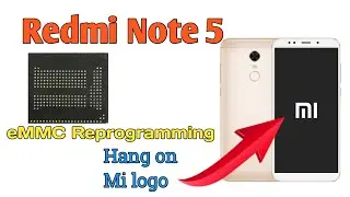 Redmi note 5  hang on mi logo eMMC reprogramming @Technical sam