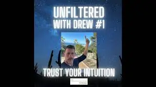 Unfiltered with Drew I Trust Your Intuition