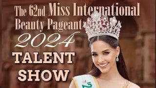 MISS INTERNATIONAL 2024 - TALENT COMPETITION LIVE!