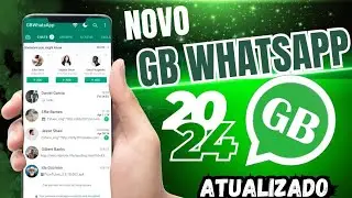 🔥CHEGOU! NOVO WHATSAPP GB ATUALIZADO 2024 (gbwhatsapp ULTIMA ATUALIZAÇÃO)