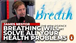 Breathe Easier, Live Better: James Nestor Unlocks The Power of Your Breath 🫁