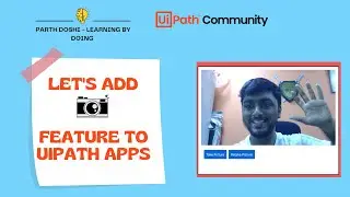 Lets add Camera Feature to UiPath Apps? UiPath Apps How Tos