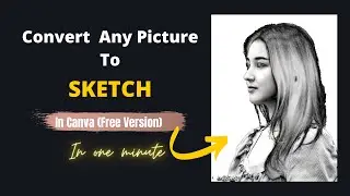 Canva Tutorial For Free Version | How to convert picture to sketch in Canva | Just 1 Min